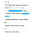 Page 493 
●†  / 
…
The slide show speed change as 
follow (Slow , Normal, Fast ).
 
●l , 
r   Standard remote control  / Slide 
to left or right direction 
 Smart Touch 
Control 
Change a previous or next photo.
 
●∫
Return to the file list screen.
 
●∂
Start the slide show. 