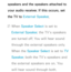 Page 104speakers and the speakers attached to 
your audio receiver. If this occurs, set 
the TV to External Speaker .
 
NWhen Speaker Select is set to 
External Speaker , the TV’s speakers 
are turned off. You will hear sound 
through the external speakers only. 
When the Speaker Select is set to  TV 
Speaker , both the TV’s speakers and 
the external speakers are on. You 
will hear sound through both. 