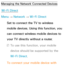 Page 156Managing the Network Connected Devices
Wi-Fi Direct
Menu  → Network
 
→  Wi-Fi Direct
Set to connect the TV to wireless 
mobile devices. Using this function, you 
can connect wireless mobile devices to 
your TV directly without a router.
 
NTo use this function, your mobile 
device should be supported by the 
Wi-Fi Direct.
To connect your mobile device with  