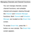 Page 5Managing Channels and Channel Functions
You can manage channels, access 
channel functions, and schedule 
channel and program viewing through 
the Channel and  Schedule Manager 
functions. Both  Channel and Schedule 
Manager are located on the Smart Hub  
screen.
To access Smart Hub , press the 
™ 
button on your remote. The Smart Hub  
screen appears.
Channel Menu 