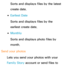 Page 556Sorts and displays files by the latest 
create date.
 
●Earliest Date
Sorts and displays files by the 
earliest create date.
 
●Monthly
Sorts and displays photo files by 
month.
Send your photos Lets you send your photos with your 
Family Story account or send files to  