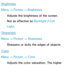 Page 58Brightness
Menu  → Picture 
→ Brightness
Adjusts the brightness of the screen. 
Not as effective as  Backlight / Cell 
Light.
Sharpness
Menu  → Picture 
→ Sharpness
Sharpens or dulls the edges of objects.
Color
Menu  → Picture 
→ Color
Adjusts the color saturation. The higher  