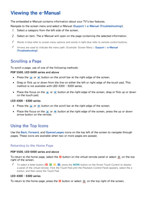 Page 81
e-Manual Guide
Viewing the e-Manual
The embedded e-Manual contains information about your TV's key features.
Navigate to the screen menu and select e-Manual ( Support > e-Manual (Troubleshooting)).
11 Select a category from the left side of the screen.
21 Select an item. The e-Manual will open on the page containing the selected information.
 
"
Words in blue refer to screen menu options and words in light blue refer to remote control buttons.
 
"Arrows are used to indicate the menu path....