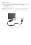 Page 114
HDMI Connection
Refer to the diagram and connect the HDMI cable to the video device's HDMI output connector and the 
TV's HDMI input connector. One of the following HDMI cable types is recommended:
 
●High-Speed HDMI Cable
 
●High-Speed HDMI Cable with Ethernet
Use an HDMI cable with a thickness of 14 mm or less. Using a non-certified HDMI cable may result in 
a blank screen or a connection error.  
"
Some HDMI cables and devices may not be compatible with the TV due to different HDMI...