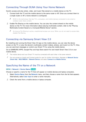 Page 3024
Connecting Through DLNA Using Your Home Network
Quickly access and play photo, video, and music files stored on a mobile device on the TV.
11 Connect both the TV and the mobile device to the same router or AP. Once you connect them to 
a single router or AP, a home network is configured. 
"
DLNA is the technology that lets TV's, computers, and mobile devices connected to one wired or 
wireless router share content.
21 Enable File Sharing on the mobile device. You can play the content shared on...