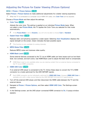Page 167160161
Adjusting the Picture for Easier Viewing (Picture Options)
MENU > Picture >  Picture Options  Try Now
Select Picture >  Picture Options  to make additional adjustments for a better viewing experience.
 
"
When the TV is connected to a computer via an HDMI-DVI cable, only Color Tone can be adjusted.
Choose a Picture Mode  and then adjust the settings.
 
●Color Tone Try Now
Adjusts the color tone. The setting is applied on an individual Picture Mode  basis. When 
you select a new  Picture Mode,...