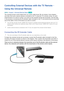 Page 4438
Controlling External Devices with the TV Remote - 
Using the Universal Remote
MENU > System >  Universal Remote Setup  Try Now
The universal remote control feature lets you control cable boxes, Blu-ray players, home theaters, 
and other third-party external devices connected to the TV using the TV's remote control. For each 
external device you want to control, you must run the universal remote set up process. The first step 
in the process is connecting the IR extender cable (included) to the TV...