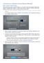 Page 575051
Connecting to a Wireless Internet Network Manually
MENU > Network >  Network Settings
With networks that require a static IP address, you will need to enter the IP address, subnet mask, 
gateway, and DNS values manually to connect to the network. To get the IP address, subnet mask, 
gateway and DNS values, contact your Internet Service Provider (ISP).  
"
Refer to the "Dynamic versus Static IP Addresses" section for more information on dynamic IP and static IP 
addresses.
11 On the...