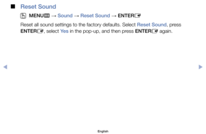 Page 69 
■
Reset Sound
 
O
MENU m 
→  Sound 
→ Reset Sound 
→ ENTER
E
Reset	all	sound	settings	to	the	factory	defaults.	Select	Reset Sound,	press	
ENTER E,	select	Ye s
	in	the	pop-up,	and	then	press	ENTER
E	again.
English
$#  