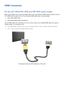 Page 1245
HDMI Connection
For the LED 7450/7500, 8000 and PDP 8000 series models
Refer to the diagram and connect the HDMI cable to the video device's HDMI output connector and the 
TV's HDMI input connector. One of the following HDMI cable types is recommended:
 
●High-Speed HDMI Cable
 
●High-Speed HDMI Cable with Ethernet
Use an HDMI cable with a thickness of 14 mm or less. Using a non-certified HDMI cable may result in 
a blank screen or a connection error.  

Some HDMI cables and devices may not be...