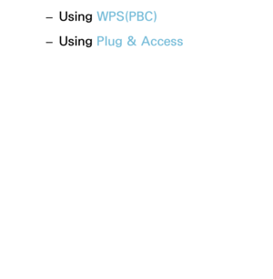 Page 118 
– Using WPS(PBC)
 
– Using Plug & Access 