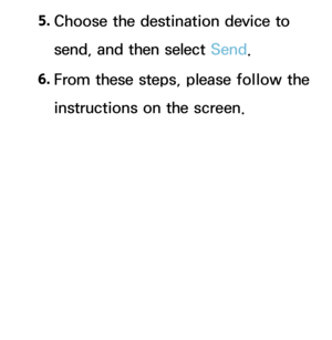 Page 5725. 
Choose the destination device to 
send, and then select Send.
6.  
From these steps, please follow the 
instructions on the screen. 