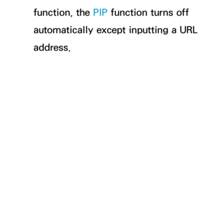 Page 660function, the PIP function turns off 
automatically except inputting a URL 
address. 