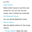 Page 203on a PC.Select Mouse
Select which mouse to use from your 
mouse list. you can only use one 
mouse, even if several are connected. Add Bluetooth Mouse
You can add the Bluetooth mouse. Mouse Options
Sets the default options for the mouse 
buttons.  
– Primary Button: Select the main  