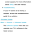 Page 249screen appears. For more information 
about Setup, see user manual.
 
●Troubleshooting
If your TV seems to be having a 
problem, access the troubleshooting 
guide for a solution.
Software Update
Menu  → Support 
→ Software Update
The Software Update menu lets you 
upgrade your TV’s software to the 
latest version. 