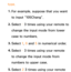 Page 291type.1.  
For example, suppose that you want 
to input “105Chang”.
2.  
Select  – 3 times using your remote to 
change the input mode from lower 
case to numbers.
3.  
Select  1, 0 and  5 in numerical order.
4.  
Select  – 3 times using your remote 
to change the input mode from 
numbers to upper case.
5.  
Select  2 3 times using your remote  