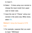 Page 292to input C.
6.  
Select  – 3 times using your remote to 
change the input mode from upper 
case to lower case.
7.  
Input the rest of “Chang” using your 
remote in the same way. When done, 
select  OK.
Method 2 : Using the Keypad of XT9 
type.
1.  
For example, suppose that you want 
to input “105Chang” 