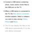 Page 4852. 
Connect a USB device containing 
photo, music and/or movie files to 
the USB port on the TV.
3.  
When a USB device is connected to 
the TV, the New device connected.  
window appears. Select a category 
you want to play among  Videos, 
Photos and  Music.
 
NThe TV may display the files on the 
USB device automatically if it is the 
only device connected. 