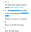 Page 548 
●†  / 
…
The slide show speed change as 
follow (Slow , Normal, Fast ).
 
●l , 
r   Standard remote control  / Slide 
to left or right direction 
 Smart Touch 
Control 
Change a previous or next photo.
 
●∫
Return to the file list screen.
 
●∂
Start the slide show. 