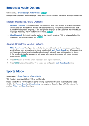 Page 8174
Broadcast Audio Options
Screen Menu > Broadcasting > Audio Options  Try Now
Configure the program's audio language. Using this option is different for analog and digital channels.
Digital Broadcast Audio Options
 
●Preferred Language : Digital broadcasts are embedded with audio signals in multiple languages 
which users can choose from. You do not need to manually configure digital broadcasts that 
support the designated language. If the designated language is not supported, the default audio...