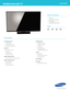 Page 1H5500 SLIM LED TVSPEC SHEET
PICTURE QUALITY
• Full HD 1080p
• Clear Motion Rate 120
• Wide Color Enhancer Plus
SMART TV
• Quad Core Processor
• Smart Hub
• Full Web Browser
• S Recommendation
SMART InTERACTIon
• Motion Ready with Camera Accessory
SMART ConnECTIVITY
• Screen Mirroring
• Smart View 2.0
• Connectshare™ Movie
ConnECTIonS
•  3 HDMI® Connections
•  2 USB Connections
•  Wi-Fi Built in
•  1 Component in
•  1 Composite in (AV)
   (1 Shared with Component)
AUDIo
•  Dolby® MS10
•  DTS Premium Sound...