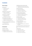 Page 2Contents
Quick Guides
Using Smart Hub
1 Connecting to the Internet
1 Setting up Smart Hub
1 Using Smart Hub
Controlling the TV with Your Voice
2 Setting up Voice Recognition
2 Controlling the TV with your voice
Controlling the TV with Motion
3 Setting up Motion Control
4 Controlling the TV using motions
Using the Samsung Smart Control
5 Operating the TV with the POINTER button
6 Setting up the Samsung Smart Control
6 Pairing the TV to the Samsung Smart Control
Improving Your Viewing Experience of Sports...