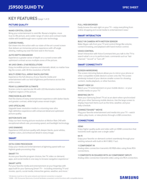 Page 2PICTURE QUALITY 
NANO-CRYSTAL COLOR
Bring your entertainment to vivid life. Reveal a brighter, more 
true-to-life picture, and a wider range of colors and contrast made 
visible with breakthrough nano-crystal color technology.
CURVED PANEL 
Get drawn into the action with our state-of-the-art curved screen 
that delivers an immersive picture experience with off-angle 
viewing, making any seat the best seat in the house.
AUTO DEPTH ENHANCER
Experience a greater sense of depth on a curved screen with...