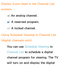 Page 42Display Icons Used in the Channel List 
screens
: An analog channel.
: A reserved program.
: A locked channel.
Using Schedule Viewing  in Channel List 
(digital channels only)
You can use Schedule Viewing in 
Channel List to schedule a digital 
channel program for viewing. The TV 
will turn on and display the digital  