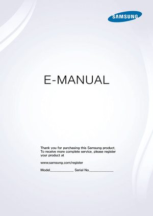 Page 1E-MANUAL
Thank you for purchasing this Samsung product.
To receive more complete service, please register 
your product at
www.samsung.com/register
Model______________ Serial No.______________  