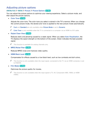 Page 108102
Adjusting picture options
(MENU/123)  MENU  Picture  Picture Options Try Now
You can adjust the picture options to optimize your viewing experience. Select a picture mode, and 
then adjust the picture options.
 ●Color Tone Try Now
Adjusts the color tone. The color tone you select is stored in the TV's memory. When you change 
the current picture mode, the stored color tone is applied to the new picture mode automatically.
 "Cool and Standard are only available when Picture Mode is set to...
