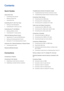Page 2Contents
Quick Guides
Using Smart Hub
1 Connecting to the Internet
1 Setting up Smart Hub
1 Using Smart Hub
Controlling the TV with Your Voice
2 Setting up Voice Recognition
2 Controlling the TV with your voice
Controlling the TV with Motion
3 Setting up Motion Control
3 Controlling the TV using motions
Using the Samsung Smart Control
4 Operating the TV with the POINTER button
5 Setting up the Samsung Smart Control
5 Pairing the TV to the Samsung Smart Control
Improving Your Viewing Experience of Sports...