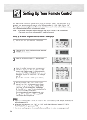 Page 3434
Setting Up Your Remote Control
This PDPs remote control can operate almost any VCR, cable box or DVD. After it has been set up
properly, your remote control can operate in four different modes :TV , VCR, Cable, DVD or STB. 
Pressing the corresponding button on the remote control allows you to switch between these modes,
and control whichever piece of equipment you choose.
Note :
●The remote control may not be compatible with all DVD Players, VCRs, Cable boxes.   
●The remote control can only operate...