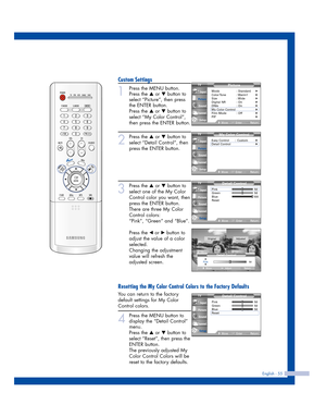 Page 55English - 55
Custom Settings
1
Press the MENU button.
Press the 
…or †button to
select “Picture”, then press
the ENTER button.
Press the 
…or †button to
select “My Color Control”,
then press the ENTER button.
2
Press the …or †button to
select “Detail Control”, then
press the ENTER button.
3
Press the …or †button to
select one of the My Color
Control color you want, then
press the ENTER button.
There are three My Color
Control colors:
“Pink”, “Green” and “Blue”.
Press the 
œor √button to
adjust the value...