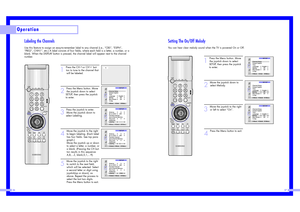 Page 19Setting The On/Off MelodyYou can hear clear melody sound when the TV is powered On or Off.
1
Press the Menu button. Move
the joystick down to select 
SETUP, then press the joystick 
to enter.
2
Move the joystick down to
select Melody.
3
Move the joystick to the right
or left to select “On”.
4
Press the Menu button to exit.
37
Labeling the ChannelsUse this feature to assign an easy-to-remember label to any channel (i.e., “CBS”, “ESPN”,
“PBS2”, CNN1”, etc.) A label consists of four fields, where each field...