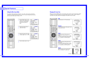 Page 29Changing the Screen SizeWhen you press the ASPECT button on the remote control, the TV’s screen mode choices appear
in sequence.  The screen displays in this order: Wide, Panorama, Zoom1, Zoom2, Normal.     
The name of the screen mode will be displayed at the bottom of the TV screen.
WideSets the picture to 16:9 wide mode.           PanoramaUse this mode for the wide aspect ratio of
a panoramic picture.                    Zoom1Magnifies the size of the picture on
screen.
You can also move the picture on...