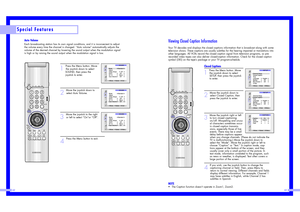 Page 3263
Special Features
62
Viewing Closed Caption InformationYour TV decodes and displays the closed captions information that is broadcast along with some
television shows. These captions are usually subtitles for the hearing impaired or translations into
other languages. All VCRs record the closed caption signal from television programs, so pre-
recorded video tapes can also deliver closed-caption information. Check for the closed caption
symbol ( ) on the tape’s package or your TV program-schedule.
Closed...