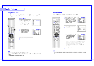 Page 3365
Special Features
64
Selecting an External SignalYou can use PIP to view a signal from an external source, such as a VCR.
1
Press the Menu button. Move
the joystick down to select
PIP, then press the joystick to
enter. Quick way to access PIP
source:  Just press “Source” on
the remote control. 
2
Move the joystick down to
select “Source”.
3
Move the joystick right or left
to select an external signal.
You can choose between
“TV”, “Video 1~3”, or 
“S-Video 1~3”.                  
The signal from these...