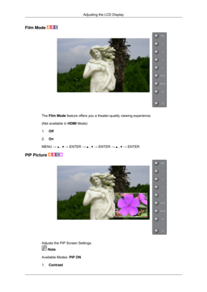 Page 68Film Mode 
The Film Mode feature offers you a theater-quality viewing experience.
(Not available in 
HDMI Mode)
1. Off
2. On
MENU →   ,   → ENTER →   ,   → ENTER →   ,   → ENTER
PIP Picture  Adjusts the PIP Screen Settings.
 Note
Available Modes:  PIP ON
1. Contrast Adjusting the LCD Display 