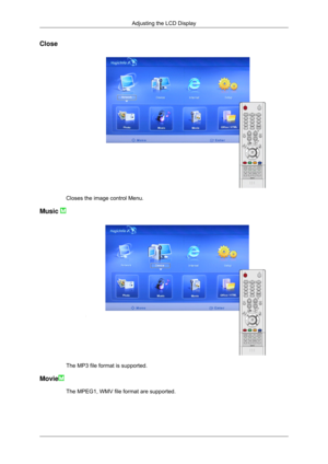 Page 94Close
Closes the image control Menu.
Music  The MP3 file format is supported.
Movie The MPEG1, WMV file format are supported.Adjusting the LCD Display 