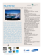 Page 1HL61A750  
61 Widescreen LED Powered DLP®with 1080p Resolution 
®
OFFICIAL HDTV OF THE NFL
All features, specifications, and model numbers subject to change.
All on screen images are simulated pictures.
TV/Video• “Piano Key Black” cabinet
• Slim depth and slim bezel (0.6) – fits where 
others won’t™
• 1 Tuner Picture-in-Picture
• Samsung CinemaPure™ Color Engine:
- Reliable LED solid state illumination for long life 
and up to 40% more color and 40% brightness
improvement
- Built-in light sensor with...