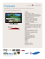 Page 1All features, specifications, and model numbers subject to change.
All on screen images are simulated pictures.
TV/Video
• Touch of Color™ design
• Ultra FilterBright™ anti-glare technology
• InfoLink™ (RSS feeds of customizable stock
quotes, weather and brief news articles)
• ACE2 Silhouette Editor™
• 1,000,000:1 dynamic contrast ratio
• Powerful anti-burn-in technology
• 1920 (H) x 1080 (V) pixel resolution
• 175° (H/V) viewing angle
• Natural True Color with 18-bit color 
processing
• NTSC/ATSC tuners...