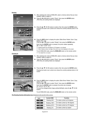 Page 64English-64 The Rotating function information icon 
(Displayed at the top left of the screen).
Rotating (90°) Current OSD
Icon
Function
To rotate a photo by 90 degrees
Rotating (180°)
To rotate a photo by 180 degrees
Rotating (270°)
To rotate a photo by 270 degrees
Rotating (0°)
To rotate a photo by original
Exit
Slide Show
Rotate
Zoom
Copy
Delete
Print
List
1.After switching the mode to WISELINK, select a memory device that you have 
installed. (Refer to page 61)
2.Press the œ œ
or √ √
button to select...