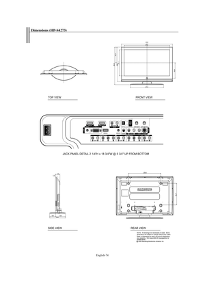 Page 74English-74
Dimensions (HP-S4273)
TOP VIEWFRONT VIEW
SIDE VIEWREAR VIEW
JACK PANEL DETAIL 2 1/4"H x 18 3/4"W @ 5 3/4" UP FROM BOTTOM
BN68-00991K-01Eng  8/7/06  12:58 PM  Page 74 