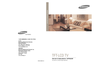 Page 1BN68-00665D-02
1-800-SAMSUNG (1-800-726-7864)
U.S.A
Samsung Electronics America 
Service Division
400 Valley Road, Suite 201
Mount Arlington, NJ 07856
www.samsungusa.com
CANADA
Samsung Electronics Canada Inc. 
Samsung Customer Care
7037 Financial Drive  
Mississauga, Ontario  
L5N 6R3
www.samsung.ca
Owner’s Instructions
This device is a Class B digital apparatus.
LT-P468W 
SAMSUNG LCD TV Owner’s Instructions
BN68-00665D-01_cover  9/1/04  4:35 AM  Page 2  