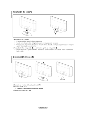 Page 120
Español - 
Instalación del soporte
 . Acople el TV LCD al soporte.
El televisor lo deben transportar dos o más personas.
Cuando monte el soporte debe distinguir entre la parte frontal y la posterior del soporte.
Para asegurarse de que instala el televisor en el soporte al nivel adecuado, no aplique una presión excesiva en la parte superior izquierda y derecha del televisor.
. Apriete dos tornillos en la posición 1	y, a continuación, apriete dos en la posición 2.
Levante el producto y...