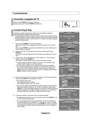 Page 79
Español - 
función Plug & Play
Cuando	se	enciende	el	televisor	por	primera	vez,	se	configuran	seguidos	y	automáticamente dos ajustes básicos del usuario.  El salvapantallas se activa si durante más de 1 minuto no hay ninguna\
 entrada desde el teclado del mando a distancia mientras “Plug & Play” está\
 en ejecución.  El salvapantallas se activa si durante más de 15 minutes no se detect\
a ninguna señal de funcionamiento.
.  
Pulse el botón POWEr  en el mando a distancia. Aparece el...