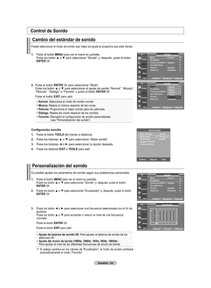 Page 90
Español - 
Personalización del sonido
Es posible ajustar los parámetros del sonido según sus preferencia\
s personales. 
.  
Pulse el botón mEnU para ver el menú en pantalla. Pulse	los	botón	 ▲	o	▼	 para	 seleccionar	 “Sonido”	y,	después,	 pulse	el	botón	EntEr .
. 	
Pulse	 los	botón	 ▲	o	▼	 para	 seleccionar	 “Ecualizador”	 y,	después,	 pulse	el	botón	EntEr .
.  
Pulse los botón ◄	 o	► para seleccionar una frecuencia determinada con el fin de ajustarla. Pulse los botón ▲	 o	▼...