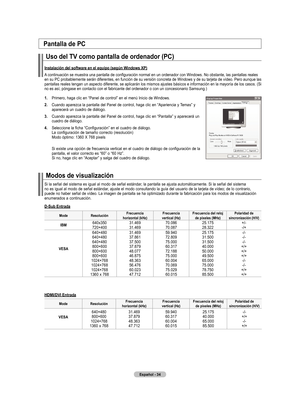 Page 100
Español - 
Uso del tV como pantalla de ordenador (PC)
Instalación del software en el equipo (según Windows XP)
A	continuación	se	muestra	una	pantalla	de	configuración	normal	en	un	ordenador	con	Windows.	No	obstante,	las	pantallas	reales	en su PC probablemente serán diferentes, en función de su versió\
n concreta de Windows y de su tarjeta de vídeo. Pero aunque las pantallas reales tengan un aspecto diferente, se aplicarán los mismos\
 ajustes básicos e información en la mayoría de los casos....