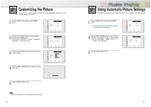 Page 21Customizing the PictureYou can use the on-screen menus to change the Contrast, Brightness, Sharpness, Color, 
and Tint settings of your PDP. 
41
1 
Press the MENU button, then press the ENTER 
button.
2 
Press the LEFT or RIGHT button to select “Custom”,
“Dynamic”, “Standard” or “Movie” picture setting.
• You can select “High”, “Middle”, “Low” or 
“Custom” in PC/DVI mode.
3 
Press the MENU button to exit.
Using Automatic Picture SettingsYour PDP has automatic picture settings that allow you to adjust the...