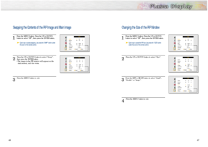 Page 2447
46
Changing the Size of the PIP Window1 
Press the MENU button. Press the UP or DOWN
button to select “PIP”, then press the ENTER button. 
2 
Press the UP or DOWN button to select “Size”.
3
Press the LEFT or RIGHT button to select “Small”,
“Double” or “Large”.
4 
Press the MENU button to exit.
PIP
Select
Source
Swap
Size
Locate
Ant/CATV
Channel
Move               Select              Menu
 On
 TV
Large
Ant
Ant   5PIP
Select
Source
Swap
Size
Locate
Ant/CATV
Channel
Move               Select...